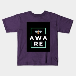 Be Aware | Bee Aware | Bee Kids T-Shirt